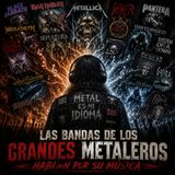 las bandas de los grandes metaleros hablan por su musica
