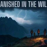 Vanished in the Wild - 10 MYSTERIOUS Disappearances in National Parks Horror Stories - Missing