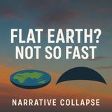 Flat Earth? Not So Fast