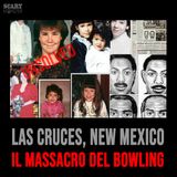 Las Cruces, New Mexico - Il Massacro del Bowling