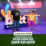 Cafezinho 726 - Nosso estande na maior feira de educação