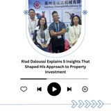 Riad Daloussi Explains 5 Insights That Shaped His Approach to Property Investment