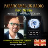 Paranormal UK Radio Show - Paul Wallis - The Scars of Eden - 06/08/2021