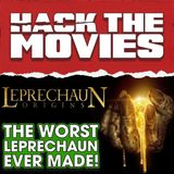 Leprechaun Origins Is The Worst Leprechaun Movie Ever Made! - Hack The Movies (#368)