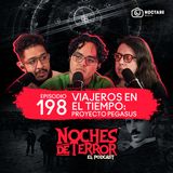 EP: 198 Viajeros en el tiempo: El Misterio del Proyecto Pegasus