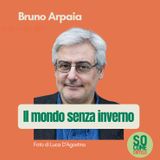 87. Il mondo senza inverno - Bruno Arpaia