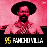 95 - Pancho MFN' Villa: Mexico's Robin Hood