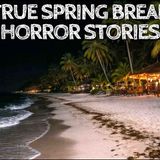 5 True Spring Break Horror Stories