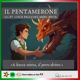 IL PENTAMERONE - Prima giornata - Settima fiaba - I DUE FIGLI DEL MERCANTE