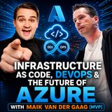 Infrastructure as Code, DevOps & the Future of Azure with Maik van der Gaag [MVP]