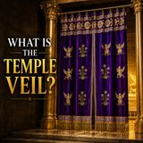 What Is The Temple Veil? Part 2