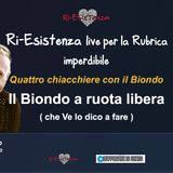 Ri-Esistenza live. 4 chiacchiere col Biondo (26 giugno 2024)