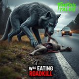 Ep. 145: It Was Eating Roadkill