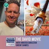 The David Movie with Writer-Director Brent Dawes