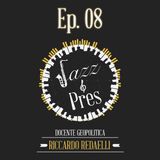 Jazz & Pres - Ep. 08 - Riccardo Redaelli, docente di geopolitica