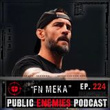 Ep. 224 "FN Meka" | Moxley Squashes Punk, Johnny Gargano Returns & more