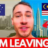 This AUSSIE is LEAVING Australia for MALAYSIA 🇲🇾 Here's WHY.