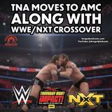 TNA Moves to AMC Along with WWE/NXT Crossover