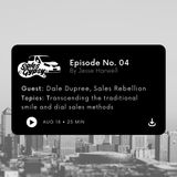 Sales Gypsy Episode #4 - Dale Dupree -Sales Rebellion