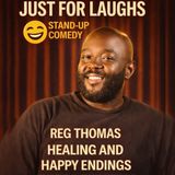 Reg Thomas – Healing and Happy Endings (Stand-Up Comedy)