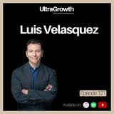 The Power of Ordinary Resilience - Luis Velasquez | EP121