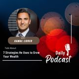 Kamal Lidder Shares 7 Strategies He Uses to Grow Your Wealth