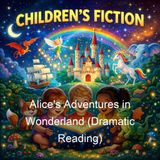 Alice's Adventures in Wonderland Dramatic Reading - Lewis Carroll