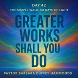 Day 42 – Greater Works Shall You Do