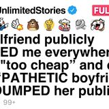 My girlfriend publicly SHAMED me everywhere for being _too cheap_ [FULL STORY](MP3_70K)
