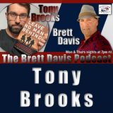Tony Brooks LIVE on The Brett Davis Podcast Ep 491