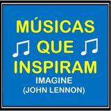 IMAGINE (JOHN LENNON) MÚSICAS QUE INSPIRAM - MÚSICAS FÁCEIS PARA APRENDER INGLÊS