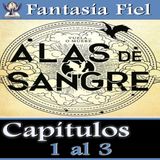 Alas de Sangre - Capitulos 1 al 3