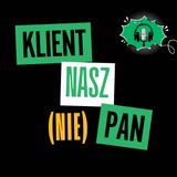 Rozmina #19 – Klient nasz (NIE) pan