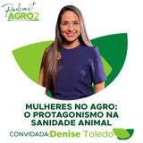 Mulheres no agro: a força feminina na sanidade animal #371