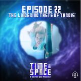 Episode 22 - The Lingering Taste of TARDIS