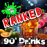 90s Drinks - RANKED