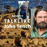 Episode 1: Talk Like John Tench