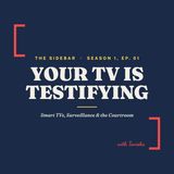 Your TV Could Testifying Against You in Court!