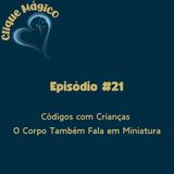 #21 – Códigos com Crianças: O Corpo Também Fala em Miniatura