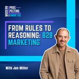 From Rules to Reasoning: Jon Miller on the Future of Marketing