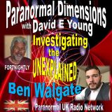 Paranormal Dimensions - Investigating the Unexplained with Ben Walgate