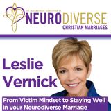 From Victim Mindset to Staying Well in your Neurodiverse Marriage with Leslie Vernick