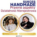 #295 SUKCES HANDMADE - Działalność Nierejestrowa - Joanna Rułkowska