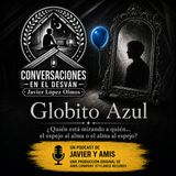 Capítulo 1/8 — El primer encuentro con nuestro reflejo | Globito Azul
