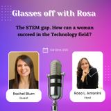 The STEM gap. How can a woman succeed in the Technology field?. Guest Rachel Blum