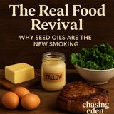 The Real Food Revival - Why Seed Oils Are the New Smoking