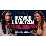 Rozwód z narcyzem. Jak się przygotować, zabezpieczyć i nie dać się zniszczyć? mec. Karolina Jewiarz