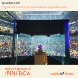 El guion de la derecha populista para segunda vuelta