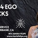 [SERMON] The 4 Ego Tricks - ACIM - Unity Burbank, CA - Maria Felipe