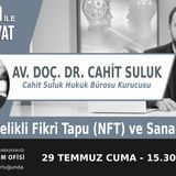 "Nitelikli Fikri Tapu (NFT) ve Sanal Mülkiyet" | Bölüm390